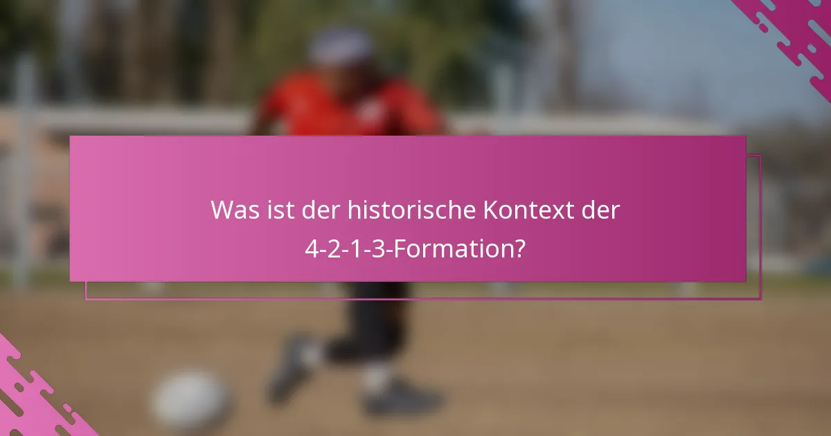 Was ist der historische Kontext der 4-2-1-3-Formation?