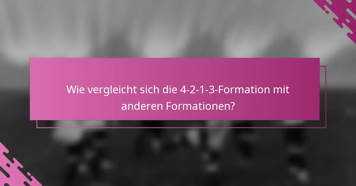 Wie vergleicht sich die 4-2-1-3-Formation mit anderen Formationen?